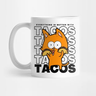 Everything Is Better With Tacos Funny Taco Cat Mug